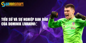 Tiểu sử Dominik Livaković - Một Tài Năng Bóng Đá Thế Giới 6 Tiểu sử và sự nghiệp ban đầu của dominik livaković