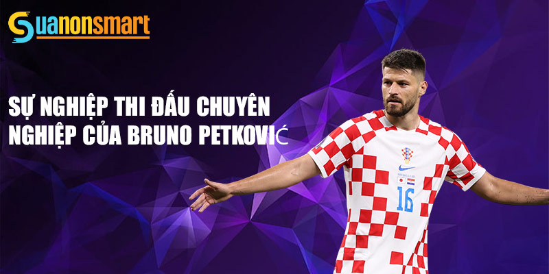 Bruno Petković - Chân sút xuất sắc của bóng đá Croatia  2 Sự nghiệp thi đấu chuyên nghiệp của Bruno Petković