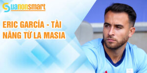 Eric garcía - tài năng từ la masia