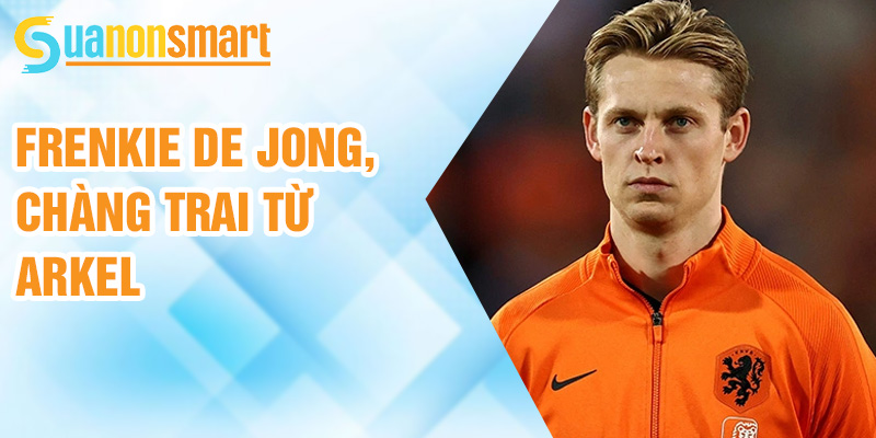 Frenkie de Jong: tài hoa giữa Camp Nou rực rỡ 1 Frenkie de Jong, chàng trai từ Arkel