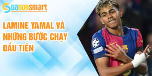 Lamine yamal và những bước chạy đầu tiên