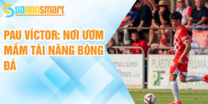 Pau víctor: nơi ươm mầm tài năng bóng đá